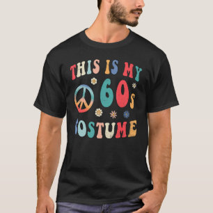 This is My 60s Costume Groovy Hippie Peace Hallow T-Shirt