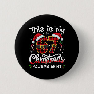 This Is My 67 Christmas Pajama 67 Meme Gen Alpha B 2 Inch Round Button