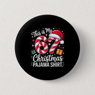 This Is My 67 Christmas Pajama Funny Holiday Meme  2 Inch Round Button