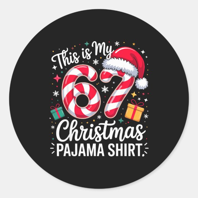 This Is My 67 Christmas Pajama Funny Holiday Meme  Classic Round Sticker (Front)