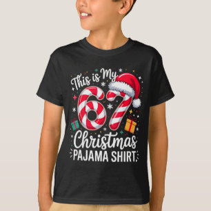 This Is My 67 Christmas Pajama Funny Holiday Meme  T-Shirt