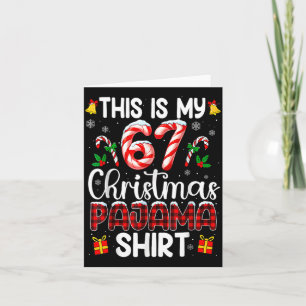 This Is My 67 Christmas Pajama Shirt Funny 67 Meme Card