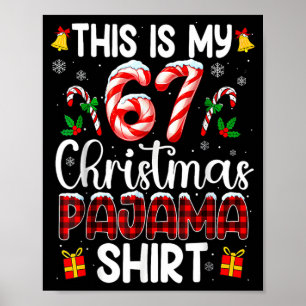 This Is My 67 Christmas Pajama Shirt Funny 67 Meme Poster