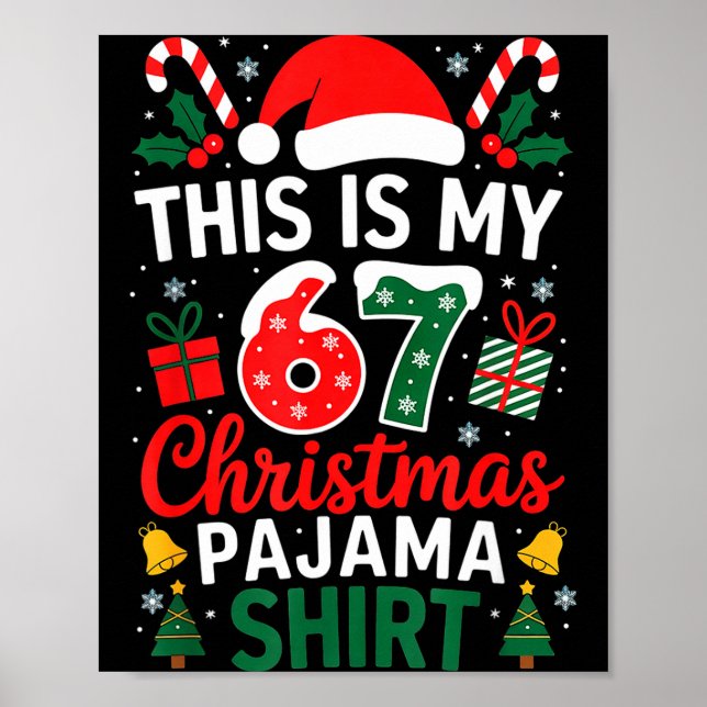 This Is My 67 Christmas Pajama Shirt Funny 6 7 Mem Poster (Front)