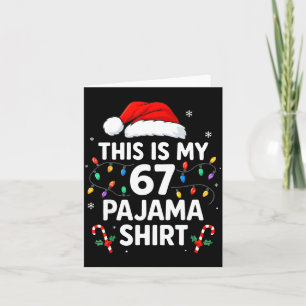 This Is My 67 Pajama Shirt Funny Christmas 6 7 Mem Card