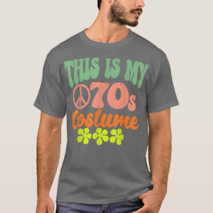 This is My 70s Costume Funny Groovy Peace Hallowee T-Shirt