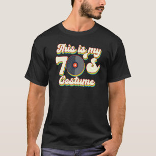 This Is My 70's Costume I Love The 70s Theme Desig T-Shirt