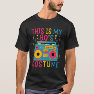 This Is My 80 s Costume 1980s 80s Party Vintage Bo T-Shirt