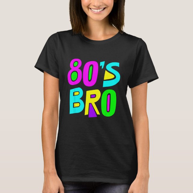 This Is My 80s Bro  80's 90's Party Tee (Front)