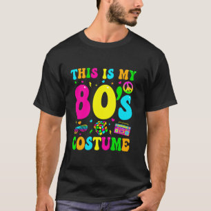 This Is My 80s Costume 80 s Party 1980s Halloween  T-Shirt