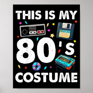 This Is My 80s Costume 80's 90's Party Men Women K Poster