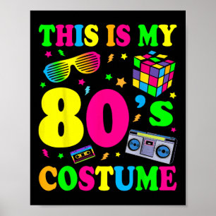 This Is My 80s Costume 80s 90s Party Poster