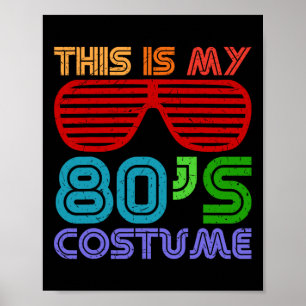 This Is My 80s Costume Fancy Dress Party Idea Hall Poster