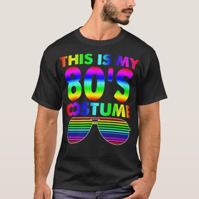 This is my 80s Costume Gift 1980s Halloween T-Shirt (Front)