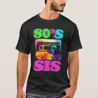 This Is My 80s Sis Retro 80's 90's Party 1 T-Shirt
