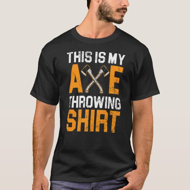 This Is My Axe Throwing  Hatchet Thrower Lumberjac T-Shirt (Front)