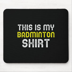 This Is My Badminton Player Funny Cool Mouse Pad