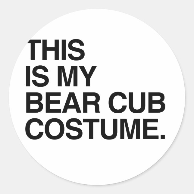 THIS IS MY BEAR CUB COSTUME.png Classic Round Sticker (Front)