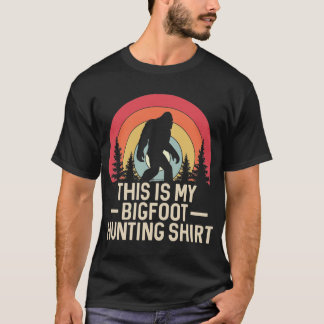 This Is My Bigfoot Hunting Shirt