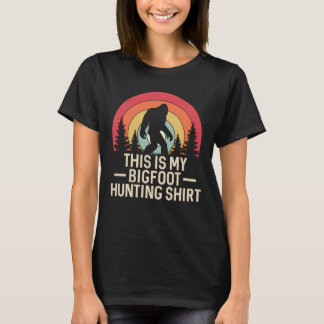 This Is My Bigfoot Hunting Shirt | Bigfoot Retro