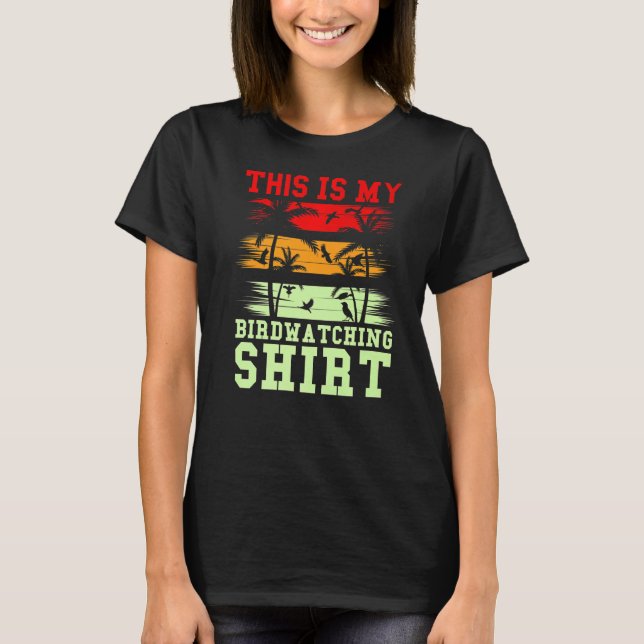 This Is My Birdwatching  Bird Watcher T-Shirt (Front)