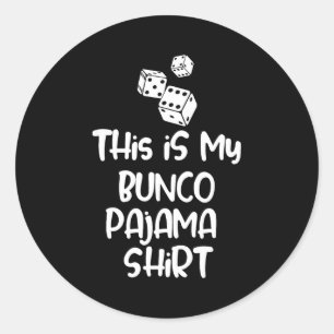 This Is My Bunco Pajama Shirt For Women Men Kids Classic Round Sticker