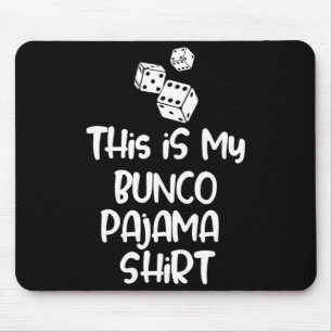 This Is My Bunco Pajama Shirt For Women Men Kids Mouse Pad
