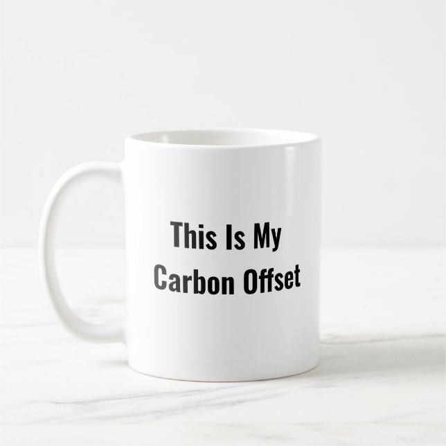 This Is My Carbon Offset coffee mug  (Left)