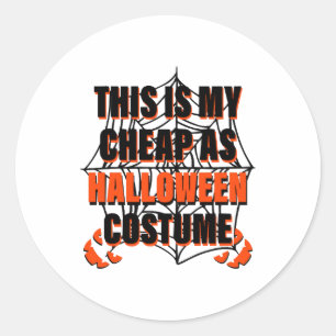 This Is My Cheap As Halloween Costume - Halloween Classic Round Sticker