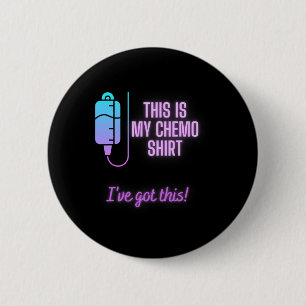 This Is My Chemo - Blood Cancer Chemotherapy  2 Inch Round Button