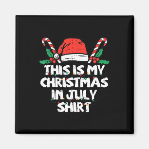 This Is My Christmas In July Shirt Christmas Pajam Magnet