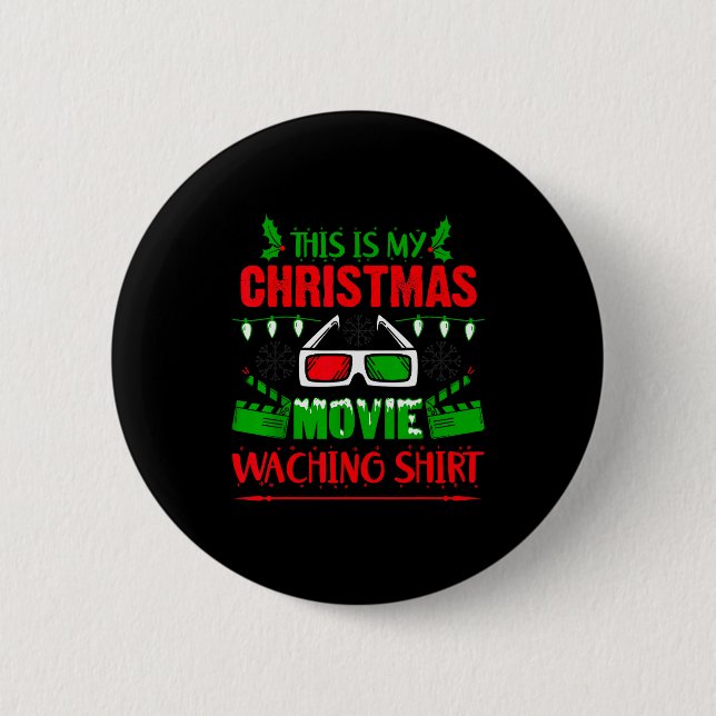 This Is My Christmas Movie Watching Shirt - Funny  2 Inch Round Button (Front)