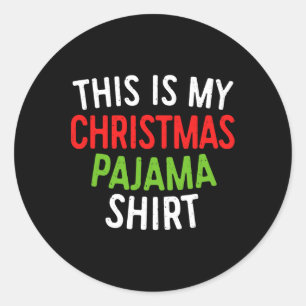 This Is My Christmas Pajama Adult Xmas Pjs Men Wom Classic Round Sticker