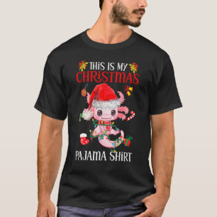 This Is My Christmas Pajama Axolotl Santa Claus X T-Shirt
