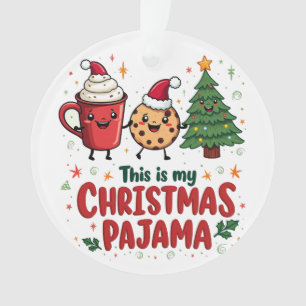 This is My Christmas Pajama Cookies Hot Chocolat Ornament