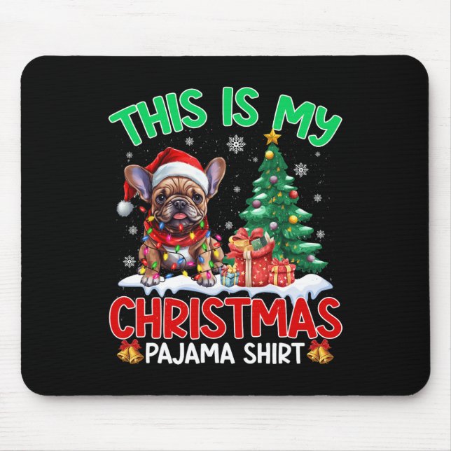 This Is My Christmas Pajama French Bulldog Lovers  Mouse Pad (Front)