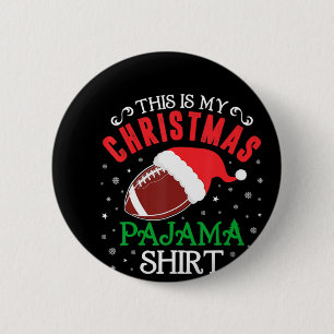 This Is My Christmas Pajama  Fun Santa Football Te 2 Inch Round Button