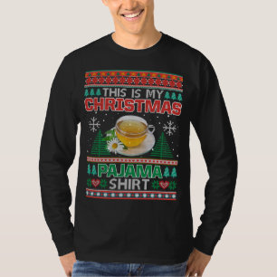 This Is My Christmas Pajama Funny Chamomile Tea Ug T-Shirt