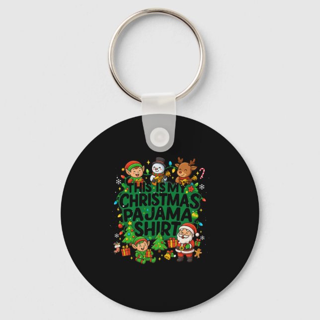 This Is My Christmas Pajama Funny Christmas Squad  Keychain (Front)