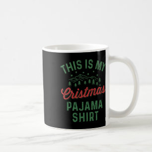 This Is My Christmas Pajama Funny Men Women Pj Xma Coffee Mug