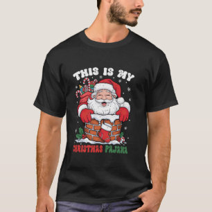 This Is My Christmas Pajama Funny Santa Christmas  T-Shirt