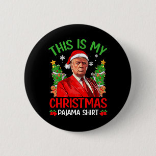 This Is My Christmas Pajama Funny Trump Xmas Pjs M 2 Inch Round Button