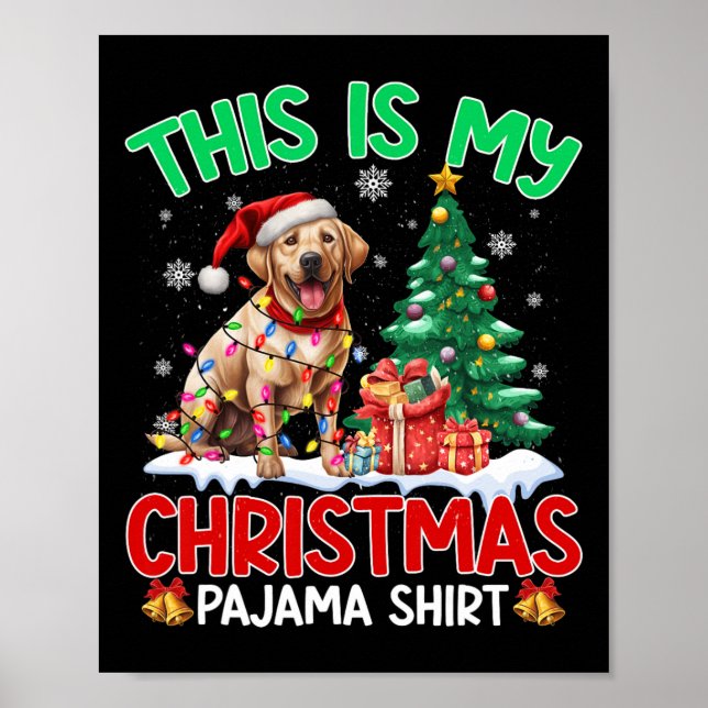 This Is My Christmas Pajama Labrador Retriever Lov Poster (Front)