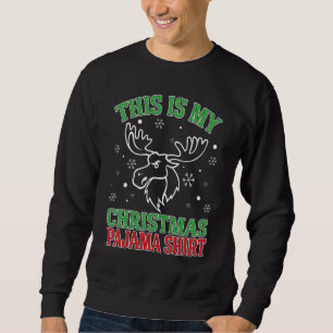 This Is My Christmas Pajama Moose Xmas Holiday Sweatshirt