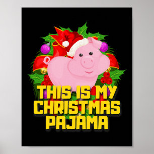 This Is My Christmas Pajama Pig Cute Xmas Pig Love Poster