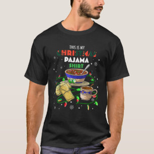 This Is My Christmas Pajama Pozole Tamales Champur T-Shirt