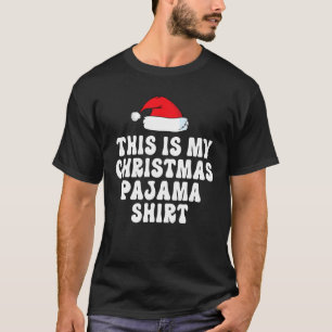 This Is My Christmas Pajama Santa Hat Funny Xmas T-Shirt
