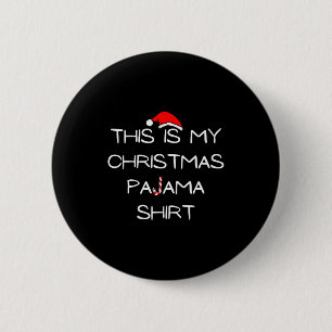 This Is My Christmas Pajama Shirt 2 Inch Round Button