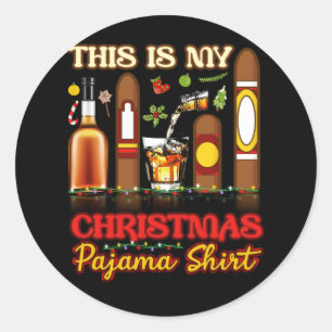 This Is My Christmas Pajama Shirt Bourbon Cigar Dr Classic Round Sticker