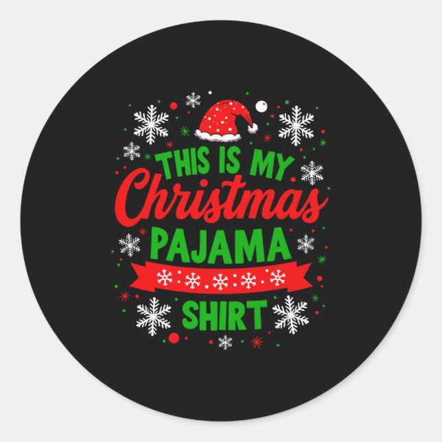 This Is My Christmas Pajama Shirt Funny Festive Ho Classic Round Sticker (Front)
